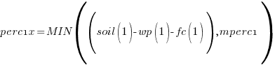 perc1x = MIN((soil(1)-wp(1)-fc(1)),mperc1)